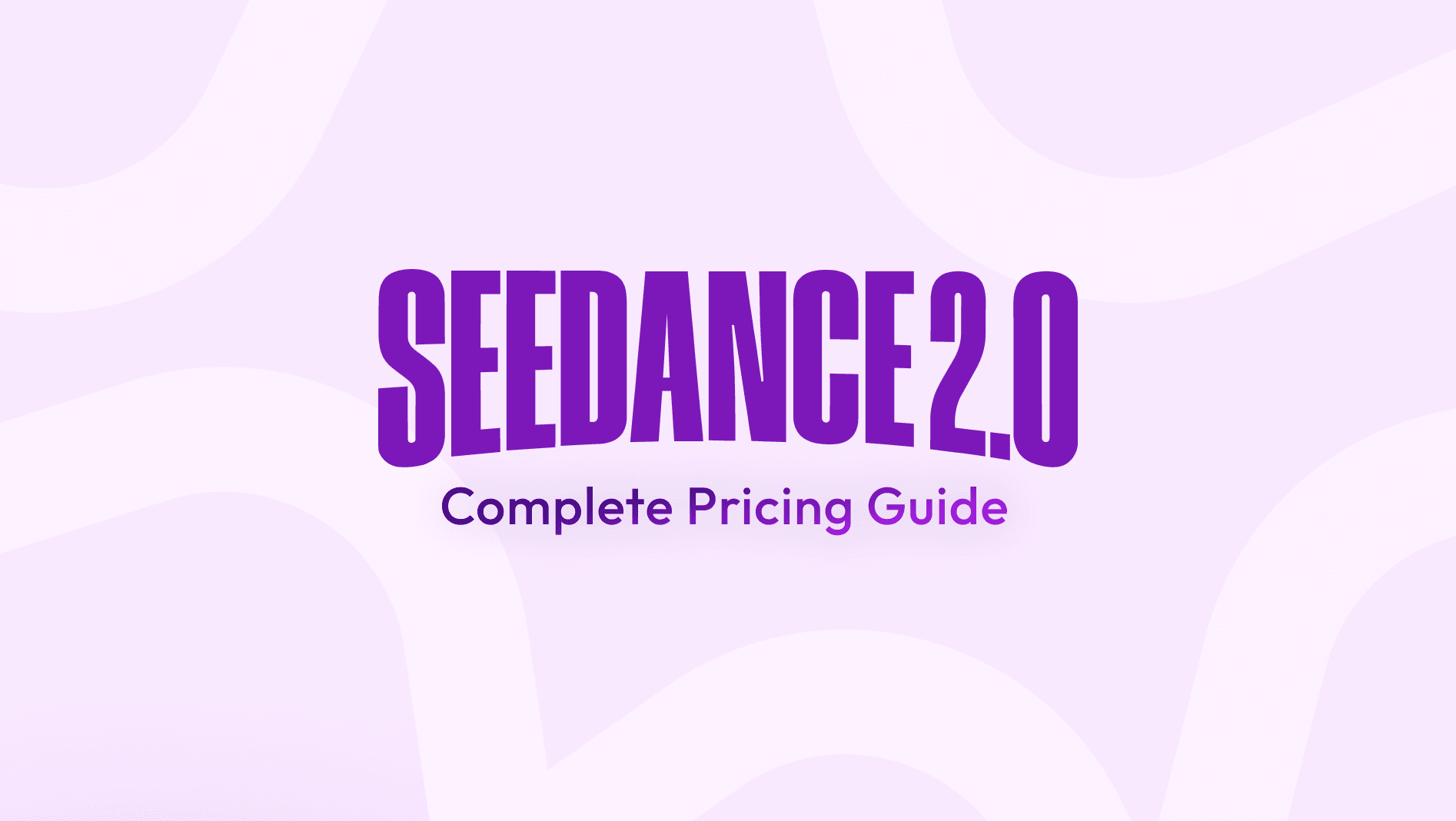 A Guide to Seedance 2.0 Pricing Plans